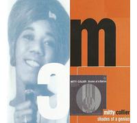MITTY COLLIER - SHADES OF A GENIUS(IMPORT)