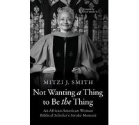 Mitzi J Smith Not Wanting a Thing to Be the Thing (Copertina rigida)