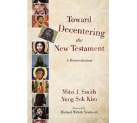 Mitzi J Smith Toward Decentering the New Testament (Copertina rigida)
