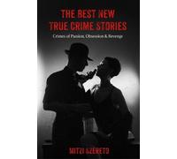 Mitzi Szereto The Best New True Crime Stories: Crimes of Passion, Ob (Tascabile)