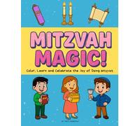 Mitzvah Magic!: Color, Learn, and Celebrate the Joy of Doing Mitzvot
