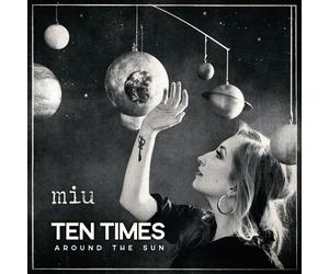 Miu Ten Times Around The Sun (CD)