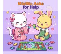 MiuMiu Asks for Help: A Growth Mindset Story for Kids About Asking for Help and Being Brave: 4