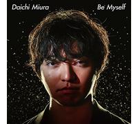 MIURA, DAICHI - BE MYSELF -CD+DVD-