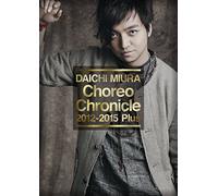 Miura Daichi - Choreo Chronicle 2012-2015 Extra [Edizione: Giappone]