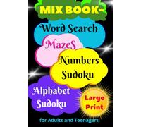 Mix Book - Word Search, Mazes, Numbers Sudoku, Alphabet Sudoku | Large Print: Puzzle Book for Adults and Teens | 67 Puzzles