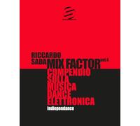 Mix Factor - Compendio sulla musica dance elettronica Vol. 4: Indiependance