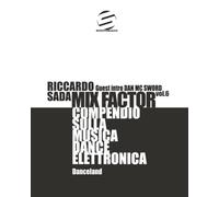 Mix Factor - Compendio sulla musica dance elettronica Vol. 6: Danceland