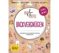 Mix & Fertig Backvergnügen: Die besten GU-Rezepte für den Thermomix