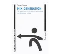 Mix generation. Gli adolescenti di origine straniera tra globale e locale
