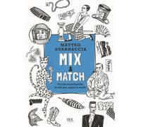 Mix & Match. Piccola enciclopedia di stili per capire la moda. Ediz. illustrata
