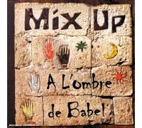Mix Up - A L'ombre De Babel
