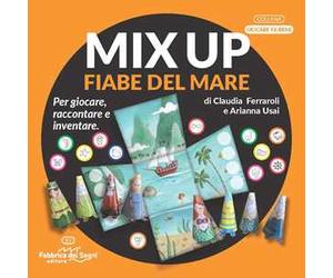 Mix up. Le fiabe del mare. Per giocare, raccontare e inventare