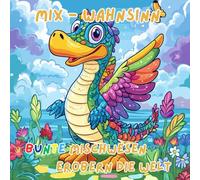 Mix-Wahnsinn: Bunte Mischwesen erobern die Welt