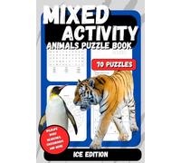 Mixed Activity Animals Puzzle Book: Wildlife Word Searches , CrossWords and More | 6x9 in , 70 Puzzles | Ice Edition