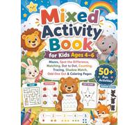 Mixed Activity Book: For Kids Ages 4-6: Mazes, Spot the Difference, Matching, Dot to Dot, Counting, Tracing, Shadow Match, Odd One Out & Coloring Pages