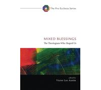 Mixed Blessings: The Theologians Who Shaped Us: 12