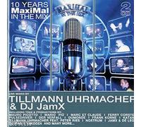 Mixed By Tillmann Uhrmacher & - 10 Years Maximal in the Mix