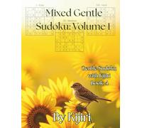 Mixed Gentle Sudoku: Volume 1 By Kijiri: 100 relaxing large-print sudoku puzzles to celebrate your progress