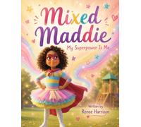 Mixed Maddie: My Superpower Is Me