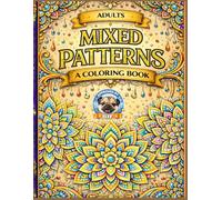 Mixed Mandalas Coloring Book for Adults: Relaxing Patterns for Mindfulness, Stress Relief & Creative Flow