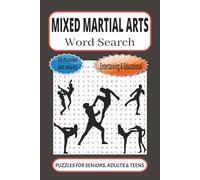 Mixed Martial Arts Word Search: 55 Word searches Puzzles about martial arts | 6X9 inches, 110 pages, 660 words | The Perfect, Entertaining & Educational Gift for the cage fanslovers