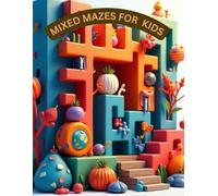 Mixed Mazes for Kids: "A Fun-Filled Maze Adventure for Toddlers and Preschoolers"✨ Ages 2-5: Fun and Easy Maze Puzzles for Little Learners
