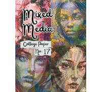 Mixed Media Collage Paper No. 17: for Paper Crafting, Art Journals, Card Making, Scrapbooking and More