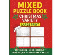 Mixed Puzzle Book: Christmas Variety: Large Print | Crosswords, Word Search, Word Scramble, Cryptogram & Mazes | Stress Relief Activity Book for the ... | Present for Teens, Adults & Seniors