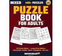 Mixed Puzzle Book for Adults: 400+ Large-Print Puzzles in 10 Styles - Word Search, Sudoku, Mazes, Spot the Difference, and More