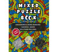 Mixed Puzzle Book for Adults & Seniors: 70+ Large Print Crosswords, Wordsearch, Sudoku and Mazes with Solutions