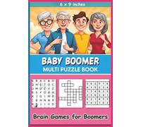 Mixed Puzzles for Baby Boomers: Crosswords, Word Search & Sudoku: Challenge your mind and have fun with 50+ engaging Word Search, Crossword, and ... to keep their brains sharp and entertained!