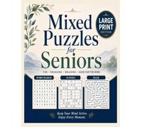 Mixed Puzzles for Seniors: Large Print Edition: Fun & Engaging Word Search, Sudoku, and Mazes to Keep Your Mind Active and Relaxed