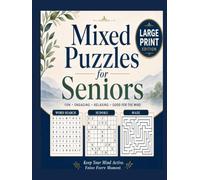 Mixed Puzzles for Seniors: Large Print Edition: Fun & Engaging Word Search, Sudoku, and Mazes to Keep Your Mind Active and Relaxed