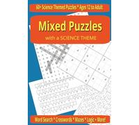 Mixed Puzzles with a Science Theme: 60+ Sience Themed Puzzles and Activities for Ages 12 to Adult