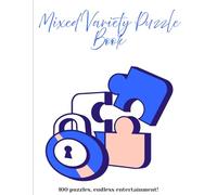 Mixed Variety Puzzle Book: 100 puzzles, endless entertainment!
