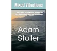 Mixed Vibrations: The Canvas of Life Painted Through the Eyes of One Living With Long Term Illness