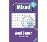 Mixed Word Search Puzzle Book for Adults Volume 1: 50+ Challenging Puzzles in Exciting Categories!