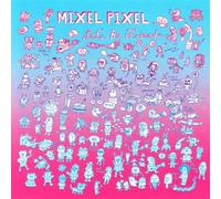 MIXEL PIXEL - LET'S BE FRIENDS