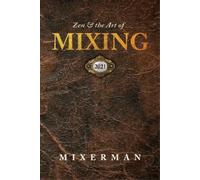 Mixerman Zen and the Art of MIXING (Tascabile)