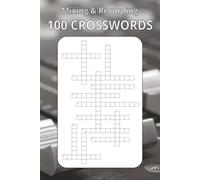 Mixing And Recording: 100 Crossword Puzzles for Mixing, Engineers, Recording Artists, Producers, and Technicians | 6x9 inches, 200 pages … Novelty ... Sessions, Travel, Holidays, and Free Time
