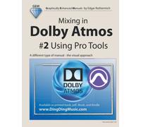Mixing in Dolby Atmos - #2 Using Pro Tools: A different type of manual - the visual approach