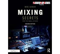 Mike Senior Mixing Secrets for the Small Studio (Tascabile)