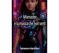 MixMaster e la musica che non senti