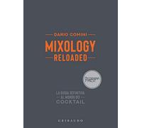 Mixology reloaded. La guida definitiva al mondo dei cocktail