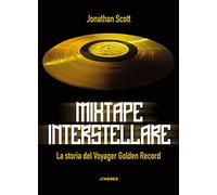 Mixtape interstellare. La storia del Voyager Golden Record