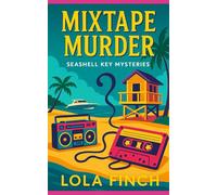 Mixtape Murder: A Signature Seashell Key Mystery