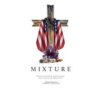 Mixture: A Practical Guide To Understanding Syncretism In The Modern Era