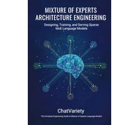 Mixture of Experts Architecture Engineering: Designing, Training, and Serving Sparse MoE Language Models