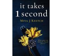 Miya J Keetch It Takes 1 Second (Tascabile)